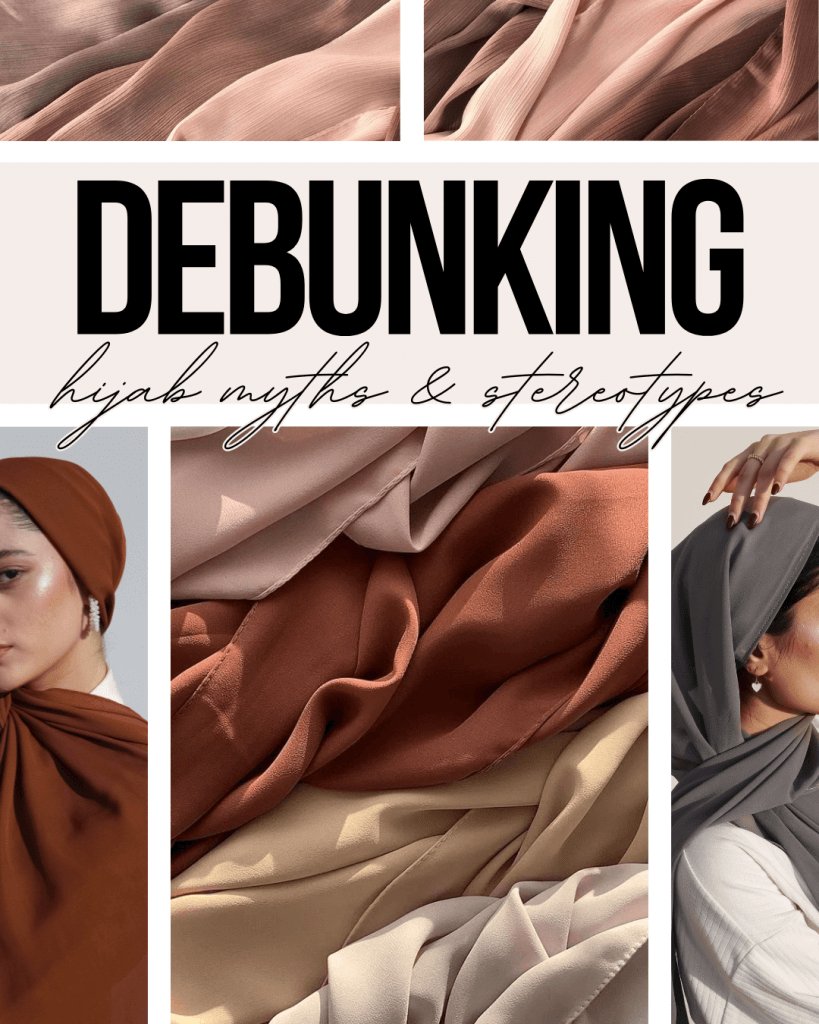 DEBUNKING HIJAB MYTHS AND STEREOTYPES