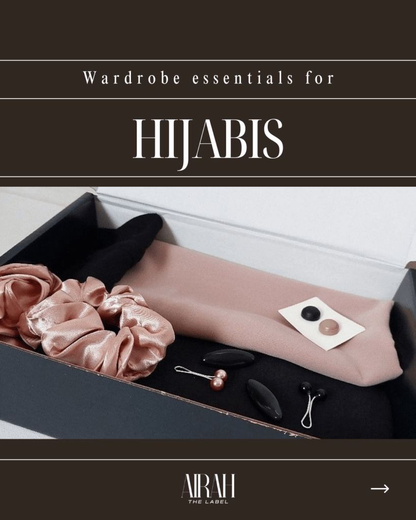 WARDROBE ESSENTIALS FOR HIJABIS