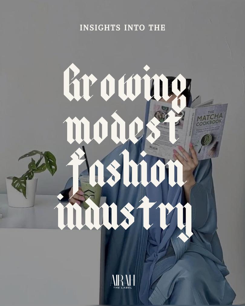INSIGHTS INTO THE GROWING MODEST FASHION INDUSTRY